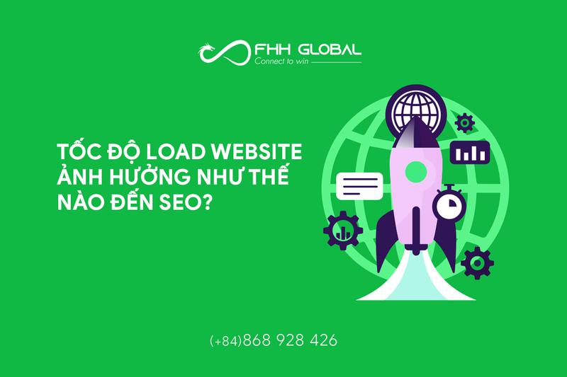 Tốc độ load website ảnh hưởng như thế nào đến SEO?
